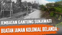 JEMBATAN GANTUNG SUKAWATI BUATAN JAMAN KOLONIAL BELANDA