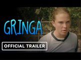 Gringa | Official Trailer - Steve Zahn, Jess Gabor