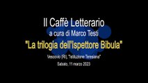 Presentazione della trilogia “L'ispettore Bibula” - Il Caffè Letterario, a cura di M. Testi (Vescovio, 11.3.2023) / Presentation of the trilogy 