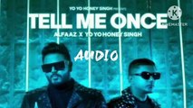 TELL ME ONCE AUDIO SONG Honey Singh Rap Only| Alfaaz x Yo Yo Honey singh