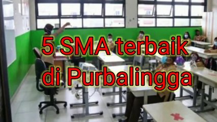 5 Sekolah Menengah Atas (SMA) NegeriSwasta Terbaik di Purbalingga