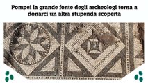 Pompei la grande fonte degli archeologi torna a donarci un altra stupenda scoperta