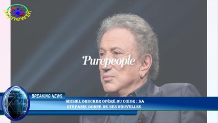 Michel Drucker opéré du cœur : sa  Stéfanie donne de ses nouvelles