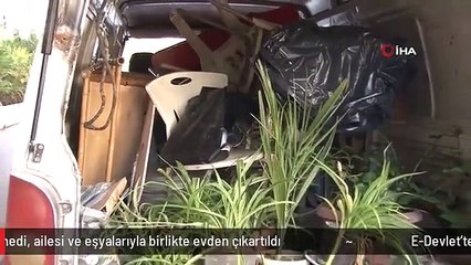 E-Devlet'ten gelen ihtarı kontrol etmedi, ailesi ve eşyalarıyla birlikte evden çıkartıldı