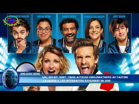LOL, qui rit, sort : trois acteurs emblématiques au casting la saison 4, les internautes explosent