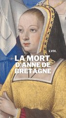 La mort et les funérailles d'Anne de Bretagne