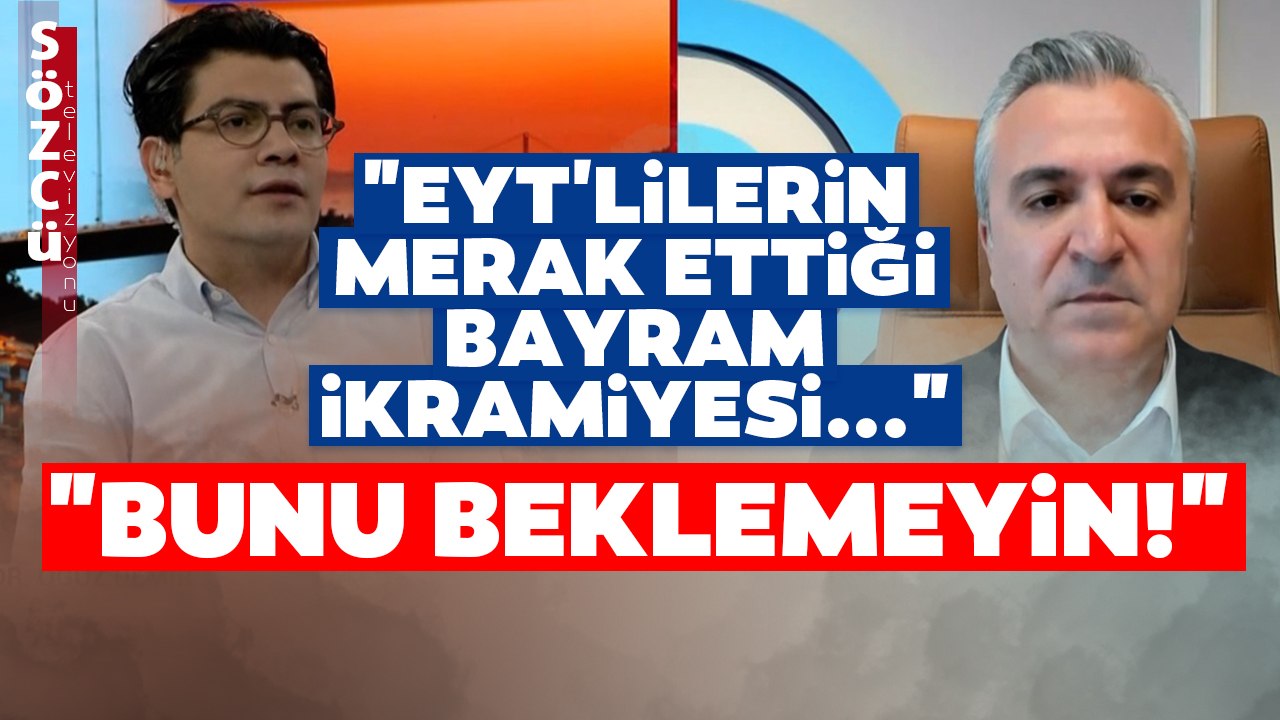 Özgür Erdursun EYT'liler İçin Tek Tek Anlattı! EYT'liler Bayram İkramiyesi Alacak mı?