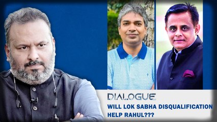 Dialogue: Will Lok Sabha Disqualification Help Rahul Gandhi and Congress???