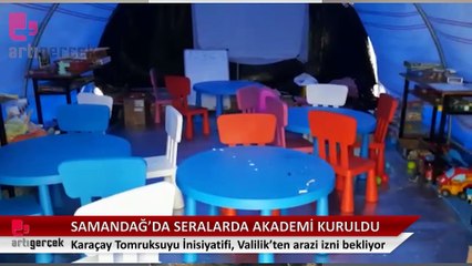Samandağ'da seralarda akademi kuruldu: Valiliğin iznini bekliyoruz.... Barınma hala sorun