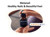 Metanail, Metanail Complex Review! Metanail Serum, Presentation on Metanail Healthy Nails & Beautiful Feet