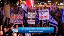 Israël : des milliers de manifestants à nouveau réunis