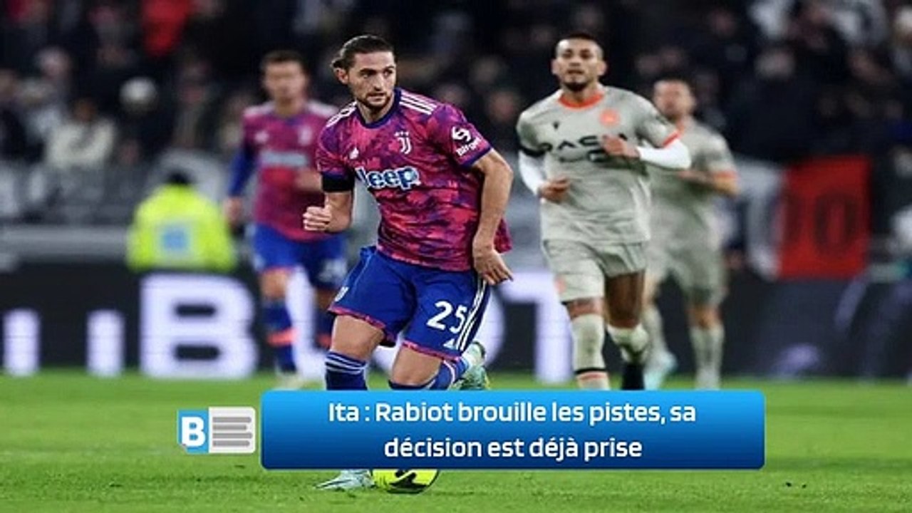 Ita : Rabiot brouille les pistes, sa décision est déjà prise