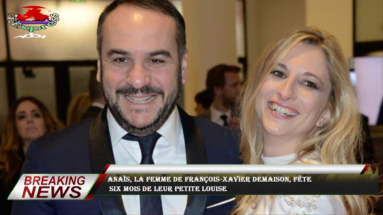 Anaïs, la femme de François-Xavier Demaison, fête  six mois de leur petite Louise