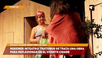 Misiones InTeatro: Tratemos de trata una obra para reflexionar en el Vicente Cidade
