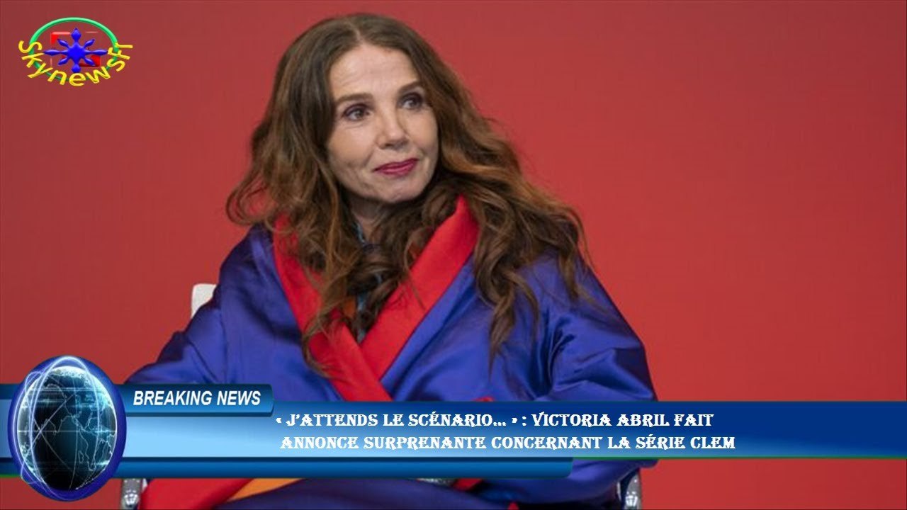 « J’attends le scénario… » : Victoria Abril fait  annonce surprenante concernant la série Clem