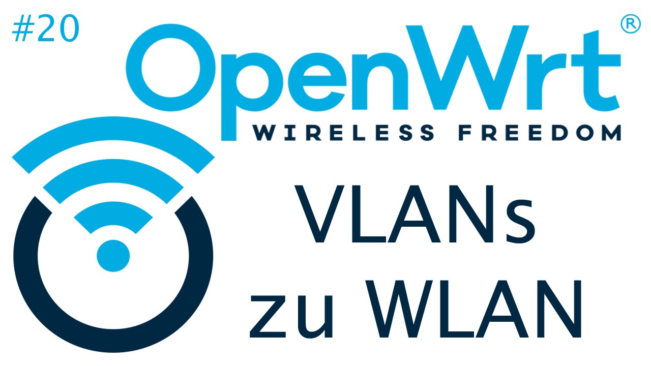 [TUT] OpenWrt - WLANs über VLANs verteilen [4K | DE]