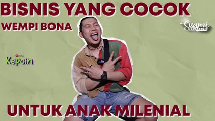 BISNIS YANG COCOK UNTUK ANAK MILENIAL MENURUT BONA - CAST SUAMI PENGGANTI