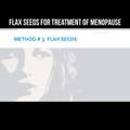 Flax seeds for treatment of menopause