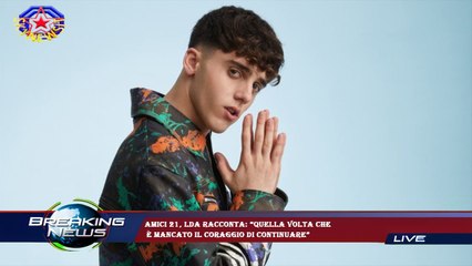 Amici 21, Lda racconta: “Quella volta che  è mancato il coraggio di continuare”