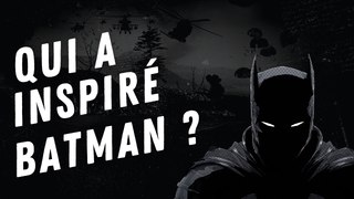 Qui a inspiré Batman ?