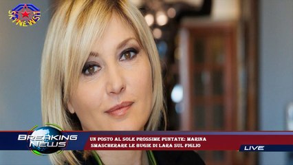 Download Video: Un posto al sole prossime puntate: Marina  smascherare le bugie di Lara sul figlio