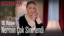 Nermin çok sinirlendi - Umutsuz Ev Kadınları 50. Bölüm