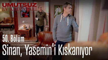 Sinan, Yasemin'i kıskanıyor - Umutsuz Ev Kadınları 50. Bölüm