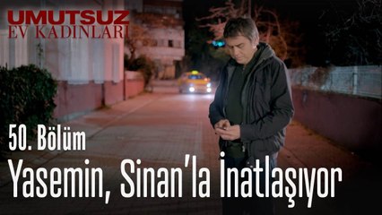 Yasemin, Sinan'la inatlaşıyor - Umutsuz Ev Kadınları 50. Bölüm