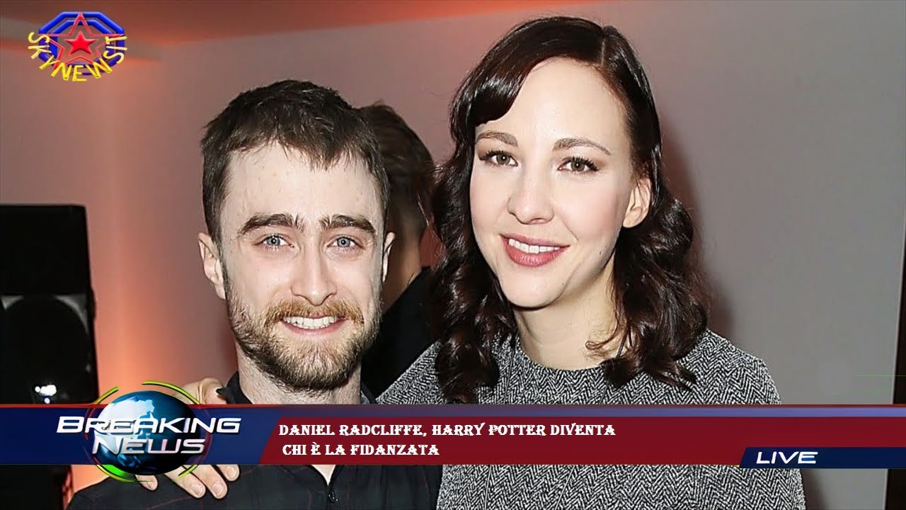 Daniel Radcliffe, Harry Potter diventa  chi è la fidanzata
