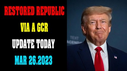 RESTORED REPUBLIC VIA A GCR UPDATE TODAY 26 2023 !!!