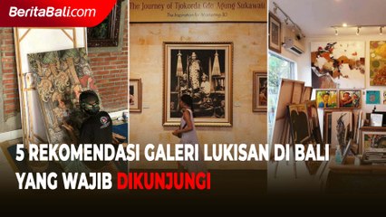 5 Rekomendasi Galeri Lukisan di Bali yang Wajib Dikunjungi