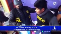 PNP captura a presunto homicida de suboficial que murió quemado en Puno