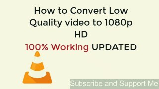 How To Convert Low Quality Video To 1080p HD