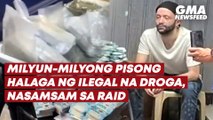 Milyun-milyong pisong halaga ng ilegal na droga, nasamsam sa raid | GMA News Feed