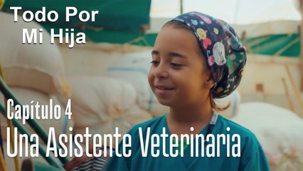 Una asistente veterinaria - Todo Por Mi Hija Capitulo 4