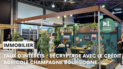 Taux d’intérêts : décryptage avec le Crédit Agricole Champagne Bourgogne