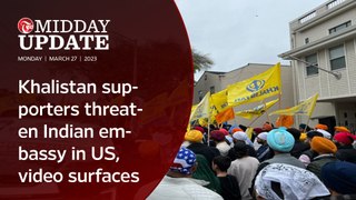#MIDDAY_UPDATE: Khalistan supporters threaten Indian embassy in US, video surfaces