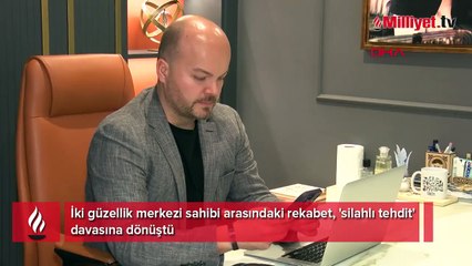 İki güzellik merkezi arasındaki rekabet! 'Silahlı tehdit' davaya dönüştü