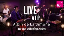 Live à FIP : Albin de La Simone « Les cent prochaines années »