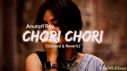Chori Chori Dil Tera Churayenge [Slowed × Reverb]  Song