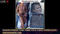 Joaquin Phoenix Films 'Joker: Folie a Deux' Scenes in NYC - 1breakingnews.com