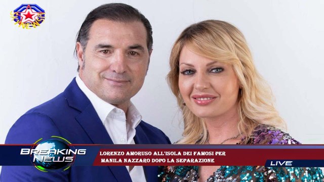 Lorenzo Amoruso all'Isola dei Famosi per Manila Nazzaro dopo la separazione