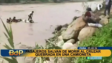 Piura: camioneta con pasajeros fue arrastrada por caudaloso río formado por las intensas lluvias