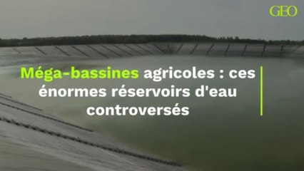 Méga-bassines agricoles : ces énormes réservoirs d'eau controversés