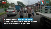 Kronologi Kecelakaan yang Tewaskan Mahasiswa di Selakopi Sukabumi