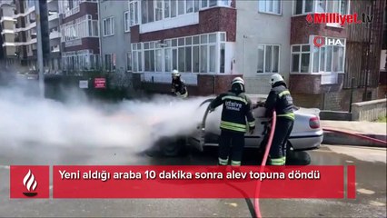 Yeni aldığı araba 10 dakika sonra alev topuna döndü, hayatının şokunu yaşadı