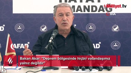 Bakan Akar: 'Deprem bölgesinde hiçbir vatandaşımız yalnız değildir'