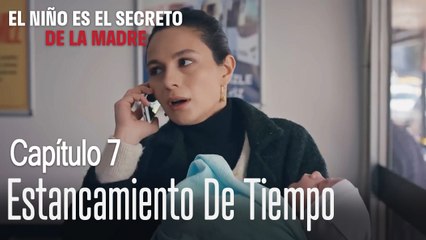 Estancamiento de tiempo - El Niño Es El Secreto de La Madre Capítulo 7