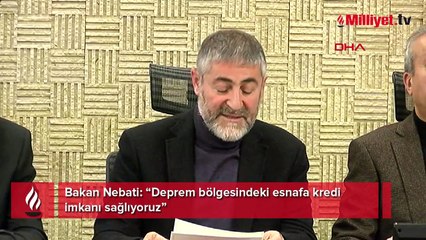 Bakan Nebati: Deprem bölgesindeki esnafa kredi imkanı sağlıyoruz