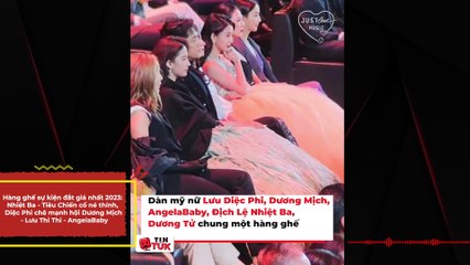 Hàng ghế sự kiện đắt giá nhất 2023: Nhiệt Ba - Tiêu Chiến cố né thính, Diệc Phi chê mạnh hội Dương Mịch - Lưu Thi Thi - AngelaBaby | Điện Ảnh Net